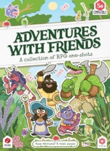 Adventures with Friends : A Collection of RPG One-Shots