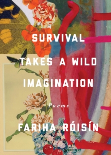 Survival Takes a Wild Imagination : Poems