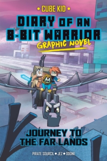 Diary of an 8-Bit Warrior Graphic Novel : Journey to the Far Lands Volume 5