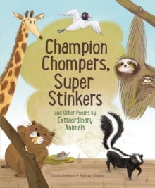 Champion Stompers, Super Stinkers And Other Poems By Extraordinary Animals