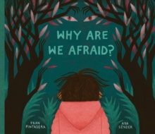 Why Are We Afraid?