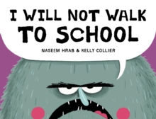 I Will Not Walk to School