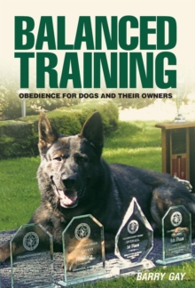 Balanced Training : Obedience for Dogs and Their Owners