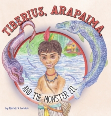 Tiberius, Arapaima, and the Monster Eel