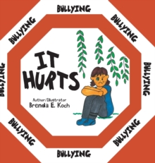 Bullying : It Hurts