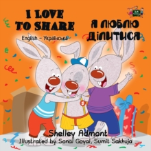 I Love to Share (English Ukrainian Bilingual Book) : English Ukrainian Bilingual Collection