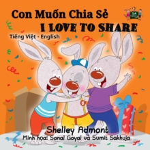 Con Muon Chia Se I Love to Share (Bilingual Vietnamese Children's Book)