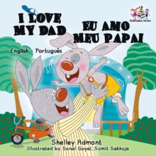 I Love My Dad Eu Amo Meu Papai (Bilingual Portuguese Children's Book)