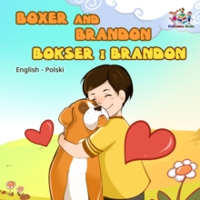 Boxer and Brandon Bokser i Brandon (English Polish Kids Book)