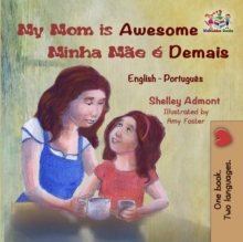 My Mom is Awesome Minha Mae e Demais : English Portuguese