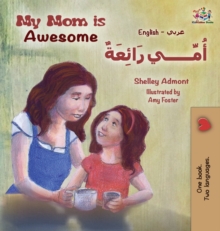 My Mom is Awesome (English Arabic children's book) : Arabic book for kids