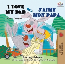 I Love My Dad J'Aime Mon Papa : English French Bilingual Book for Kids