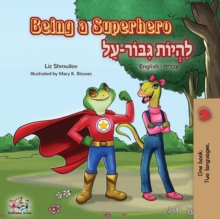 Being a Superhero : English Hebrew Bilingual Book