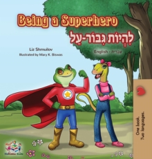 Being a Superhero : English Hebrew Bilingual Book