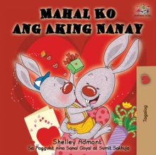 Mahal Ko ang Aking Nanay : I Love My Mom (Tagalog Edition)