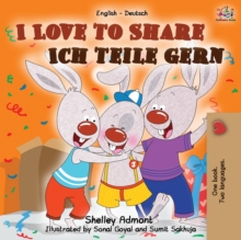 I Love to Share Ich teile gern : English German Bilingual Book