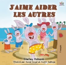 J'aime aider les autres : I Love to Help - French Edition