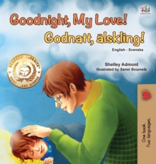 Goodnight, My Love! (English Swedish Bilingual Children's Book)