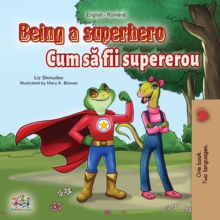 Being a Superhero (English Romanian Bilingual) : English Romanian Bilingual Collection