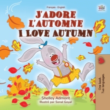 J'adore l'automne I Love Autumn : French English Bilingual