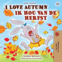 I Love Autumn Ik hou van de herfst : English Dutch Bilingual Book for Children