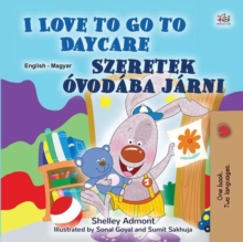 I Love to Go to Daycare Szeretek ovodaba jarni