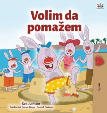 I Love to Help (Serbian Children's Book - Latin Alphabet)