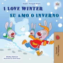 I Love Winter Eu Amo Inverno : English Portuguese Brazilian Bilingual Book for Children