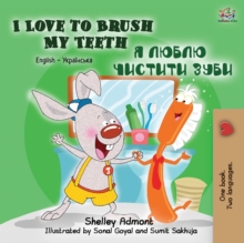 I Love to Brush My Teeth (English Ukrainian Bilingual Book for Kids)