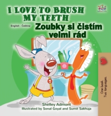 I Love to Brush My Teeth (English Czech Bilingual Children's Book)