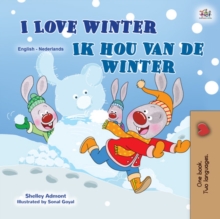 I Love Winter Ik ben dol op de winter : English Dutch Bilingual Book for Children