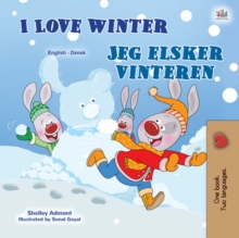 I Love Winter Jeg elsker, nar det er vinter : English Danish Bilingual Book for Children