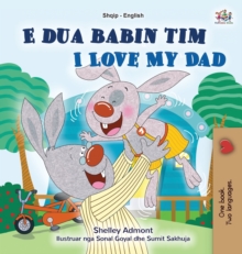 I Love My Dad (Albanian English Bilingual Book for Kids)