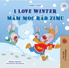 I Love Winter Mam moc rad zimu : English Czech Bilingual Book for Children