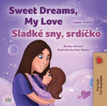 Sweet Dreams, My Love Sladke sny, srdicko : English Czech Bilingual Book for Children