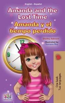 Amanda and the Lost Time (English Spanish Bilingual Book for Kids)