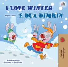 I Love Winter E dua dimrin : English Albanian Bilingual Book for Children