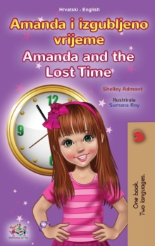 Amanda and the Lost Time (Croatian English Bilingual Children's Book)