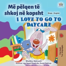 Me pelqen te shkoj ne kopsht I Love to Go to Daycare