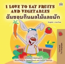 I Love to Eat Fruits and Vegetables ???????????????? : English Thai Bilingual Collection