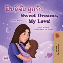 ????? ???? Sweet Dreams, My Love : Thai English Bilingual Collection