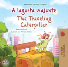 The Traveling Caterpillar (Portuguese English Bilingual Book for Kids- Brazilian)