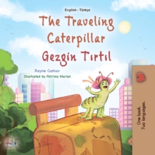 The traveling Caterpillar Gezgin tirtil : English Turkish  Bilingual Book for Children