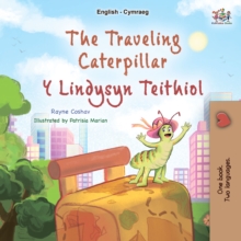 The Travelling Caterpillar Y Lindysyn Teithiol : English Welsh  Bilingual Book for Children