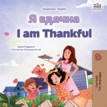 ? ?????? I am Thankful : Ukrainian English Bilingual Collection