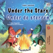 Under the Stars Onder de sterren : English Dutch  Bilingual Book for Children