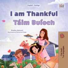 I am Thankful Taim Buioch : English Irish  Bilingual Book for Children