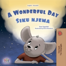 A Wonderful Day Siku njema : English Swahili  Bilingual Book for Children