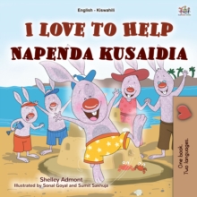 I Love to Help Napenda kusaidia : English Swahili  Bilingual Book for Children