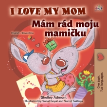 I Love My Mom Mam rad moju mamicku : English Slovak  Bilingual Book for Children